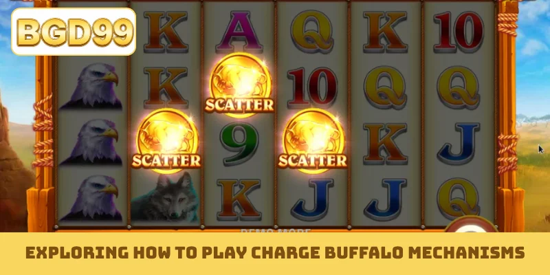 Exploring how to play Charge Buffalo mechanisms