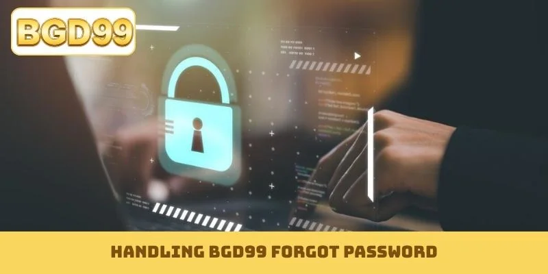 Handling BGD99 forgot password