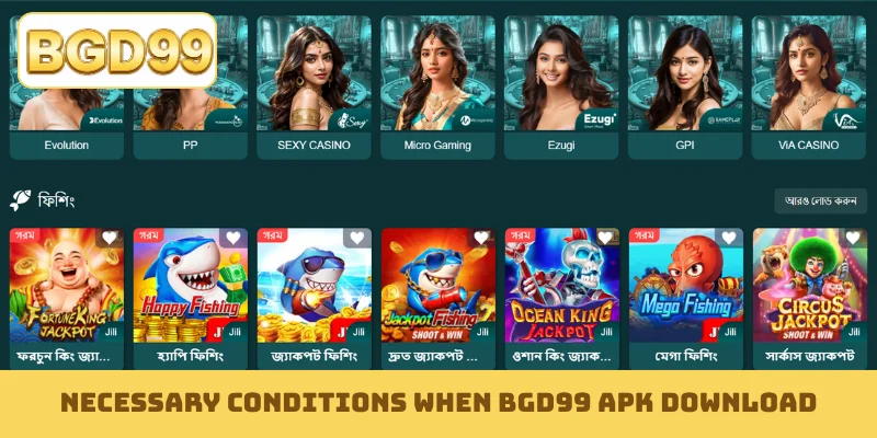 Necessary conditions when BGD99 APK download