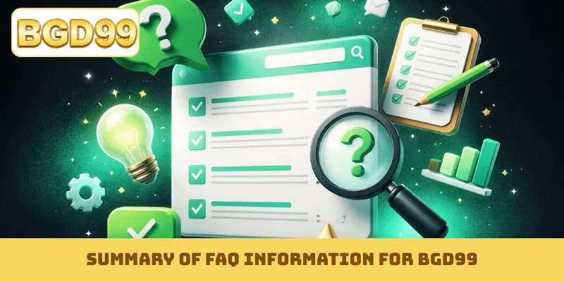 Summary of FAQ information for BGD99