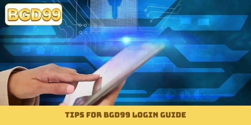Tips for BGD99 login guide